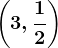 \left ( 3, \frac12 \right )