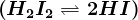\left ( H2+I2<--> 2HI \right )
