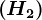 \left ( H2 \right )