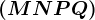 \left ( MNPQ \right )
