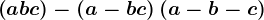 \left ( a+b+c \right )-\left ( a-b+c \right )+\left ( a-b-c \right )