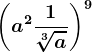 \left ( a^2+\frac1\sqrt[3]a \right )^9
