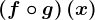 \left ( f\circ g \right )(x)