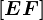 \left [ EF \right ]