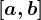 \left [ a,b \right ]