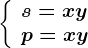 \left \ \beginarrayl s=x+y\\ p=xy \endarray\right.