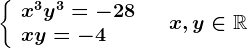 \left \ \beginarrayl x^3+y^3=-28\\ x+y=-4 \endarray \right.\quad x,y\in \mathbbR