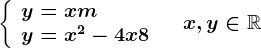 \left \ \beginarrayl y=x+m\\ y=x^2-4x+8 \endarray \right.\quad x,y\in \mathbbR