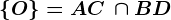 \left \ O \right \=AC\, \cap BD