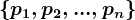 \left \ p1, p2, ..., pn \right \