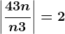 \left | \frac4+3nn+3 \right |= 2