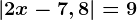 \left | 2x-7,8\right |=9