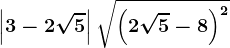 \left | 3-2\sqrt5 \right |+\sqrt\left ( 2\sqrt5 -8\right )^2