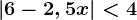 \left | 6-2,5x \right |< 4