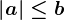\left | a \right |\leq b