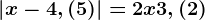 \left | x-4,\left ( 5 \right ) \right |= 2x+3,\left ( 2 \right )