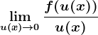 \limu(x)--> 0\fracf(u(x))u(x)
