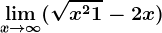 \limx--> +\infty (\sqrtx^2+1-2x)