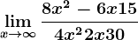 \limx--> \infty \frac8x^2-6x+154x^2+2x+30