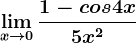 \limx--> 0\frac1-cos 4x5x^2