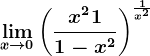 \limx--> 0\left ( \fracx^2+11-x^2 \right )^\frac1x^2