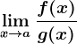 \limx--> a\fracf(x)g(x)