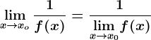 \limx--> xo\frac1f(x)=\frac1\undersetx--> x0\limf(x)