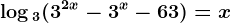 \log 3(3^2x-3^x-63)=x