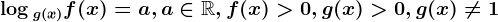 \log g(x)f(x)=a,a\in \mathbbR,f(x) > 0,g(x)> 0,g(x)\neq 1