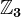 \mathbbZ3