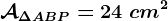 \mathcalA\Delta ABP=24\ cm^2