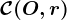 \mathcalC(O,r)