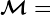 \mathcalM=