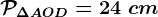 \mathcalP\Delta AOD=24\ cm