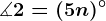 \measuredangle 2=(5n)^\circ