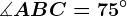 \measuredangle ABC=75^\circ