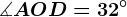 \measuredangle AOD=32^\circ