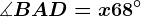 \measuredangle BAD = x+68^\circ
