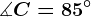 \measuredangle C=85^\circ