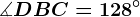 \measuredangle DBC=128^\circ