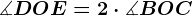 \measuredangle DOE = 2\cdot \measuredangle BOC