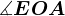 \measuredangle EOA