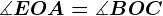 \measuredangle EOA = \measuredangle BOC
