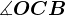 \measuredangle OCB