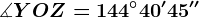 \measuredangle YOZ=144^\circ40'45''