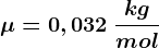 \mu =0,032\: \frackgmol