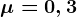 \mu =0,3