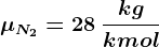 \mu N2=28\: \frackgkmol