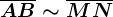 \overlineAB\sim\overlineMN