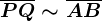\overlinePQ\sim\overlineAB